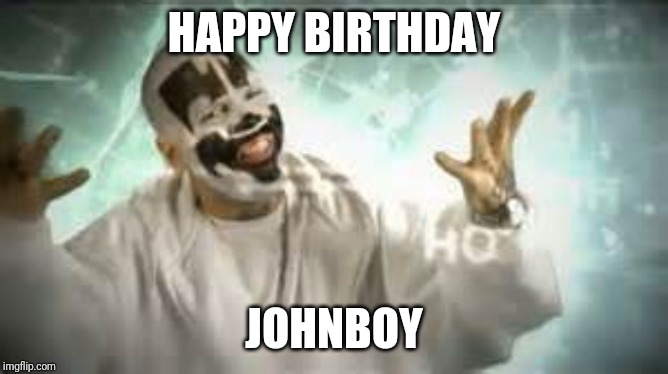How do they work | HAPPY BIRTHDAY; JOHNBOY | image tagged in how do they work | made w/ Imgflip meme maker