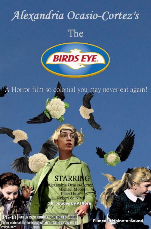 Coming soon to a theater near you | image tagged in coming soon movie poster - the birds eye,alexandria ocasio-cortez,cauliflower,alfred hitchcock,the birds,parody | made w/ Imgflip meme maker