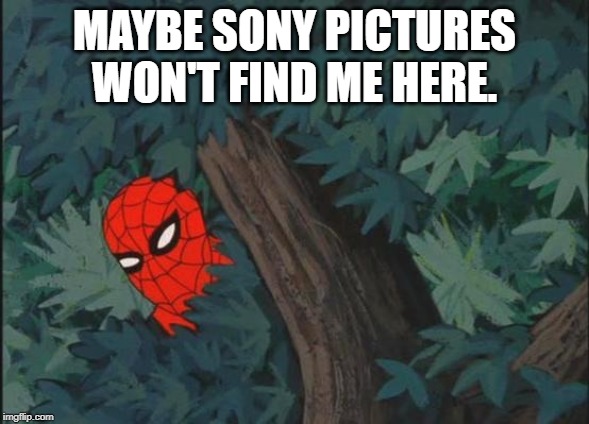 Hiding in bushes Spider-Man | MAYBE SONY PICTURES WON'T FIND ME HERE. | image tagged in hiding in bushes spider-man,sony,marvel,mcu,spiderman,super hero | made w/ Imgflip meme maker