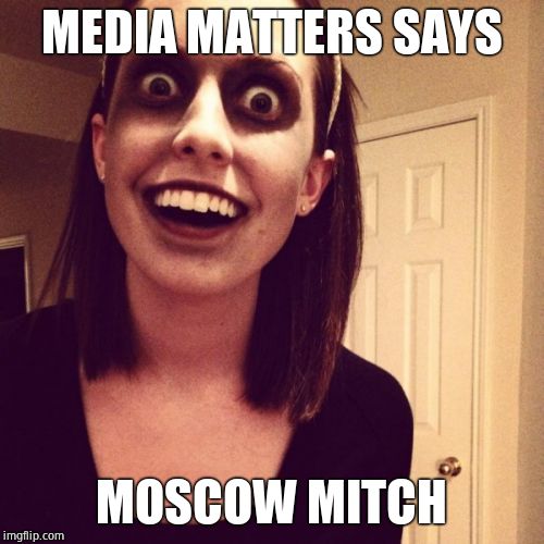 Zombie Overly Attached Girlfriend Meme | MEDIA MATTERS SAYS MOSCOW MITCH | image tagged in memes,zombie overly attached girlfriend | made w/ Imgflip meme maker