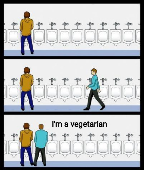 I'm a vegetarian | I'm a vegetarian | image tagged in urinal guy,vegetarian | made w/ Imgflip meme maker