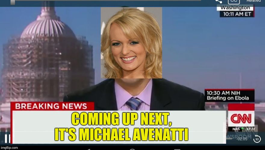 cnn breaking news template | COMING UP NEXT, IT'S MICHAEL AVENATTI | image tagged in cnn breaking news template | made w/ Imgflip meme maker