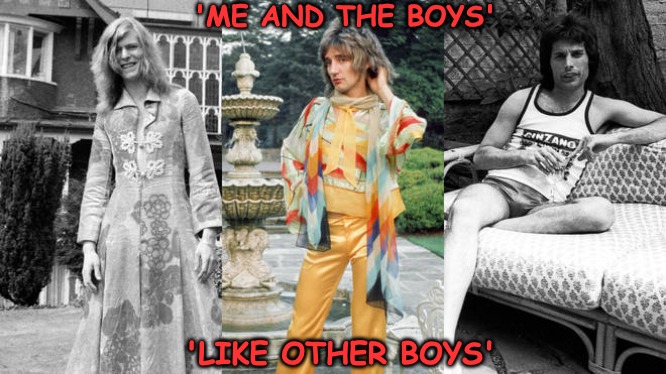 Me and the boys week - a Nixie.Knox and CravenMoordik event (Aug 19-25) Oh You Pretty Things... | 'ME AND THE BOYS'; 'LIKE OTHER BOYS' | image tagged in cravenmoordik,nixieknox,me and the boys,david bowie,queen,freddie mercury | made w/ Imgflip meme maker