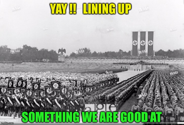 YAY !!   LINING UP SOMETHING WE ARE GOOD AT | made w/ Imgflip meme maker