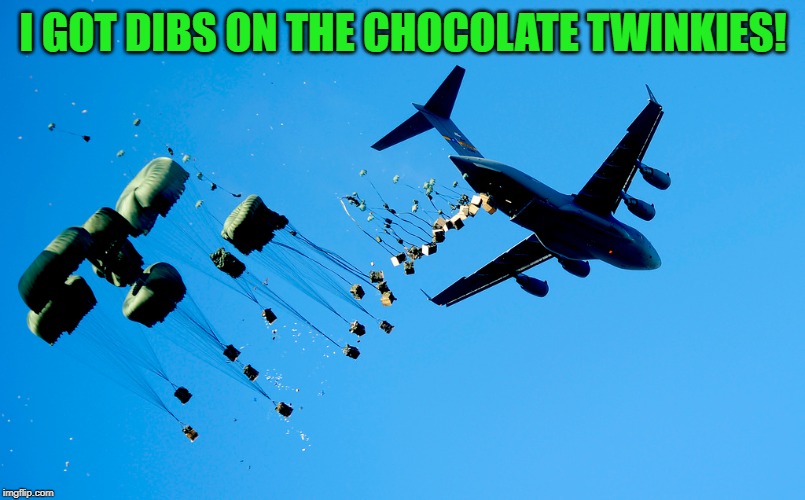 I GOT DIBS ON THE CHOCOLATE TWINKIES! | made w/ Imgflip meme maker