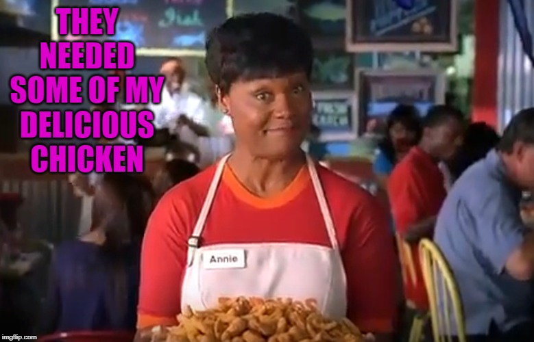THEY NEEDED SOME OF MY DELICIOUS CHICKEN | made w/ Imgflip meme maker