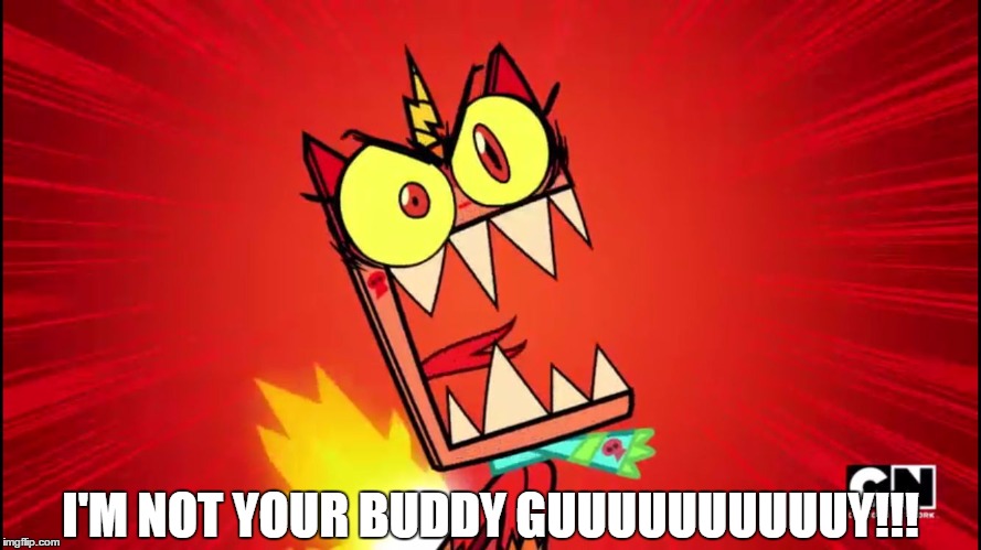 almost looks like a canadian | I'M NOT YOUR BUDDY GUUUUUUUUUUY!!! | image tagged in angry unikitty,canadian,canada | made w/ Imgflip meme maker