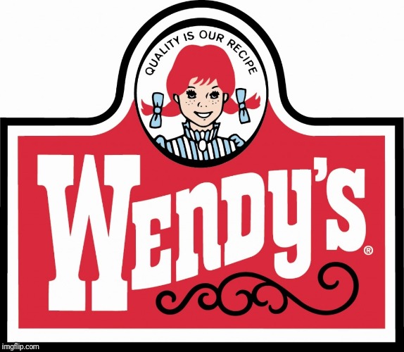 Wendy's | image tagged in wendy's | made w/ Imgflip meme maker