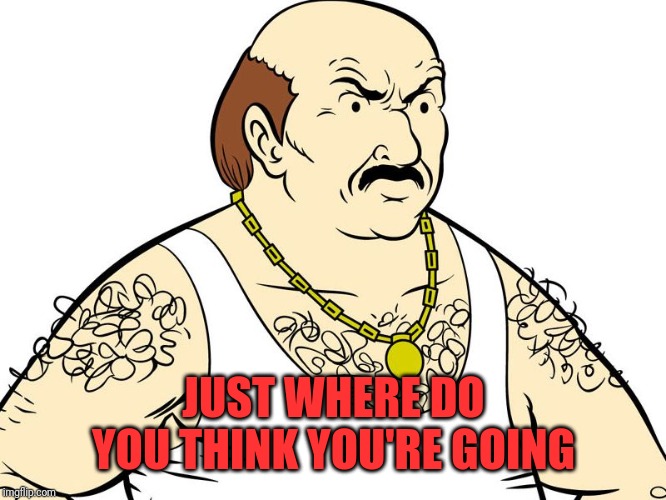 Carl Aqua Teen Hunger Force | JUST WHERE DO YOU THINK YOU'RE GOING | image tagged in carl aqua teen hunger force | made w/ Imgflip meme maker