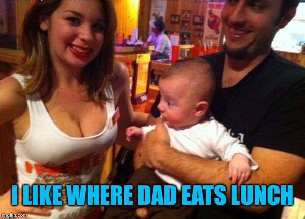 I LIKE WHERE DAD EATS LUNCH | made w/ Imgflip meme maker