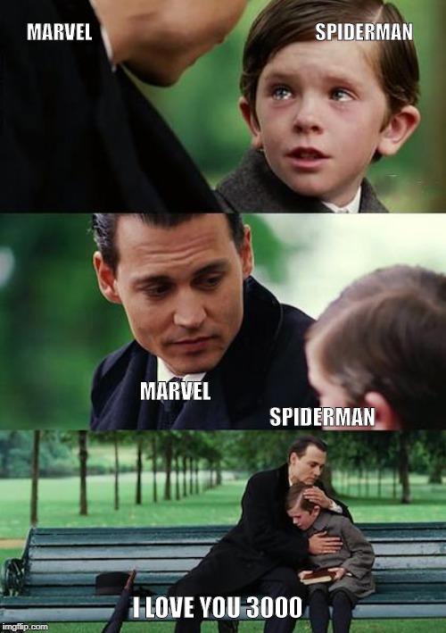 Finding Neverland Meme | MARVEL                                                           SPIDERMAN; MARVEL                                                                         SPIDERMAN; I LOVE YOU 3000 | image tagged in memes,finding neverland | made w/ Imgflip meme maker