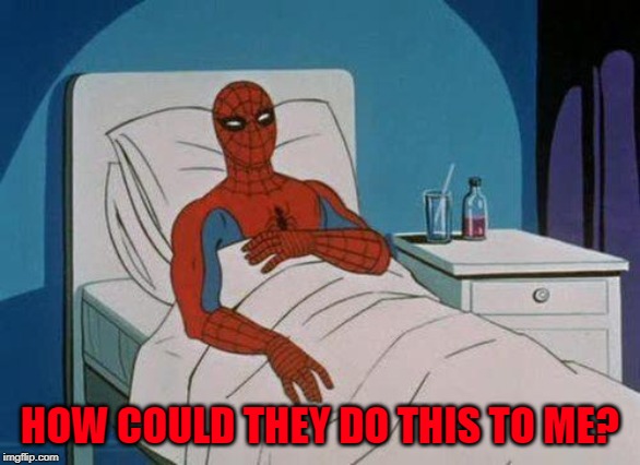Spiderman Hospital Meme | HOW COULD THEY DO THIS TO ME? | image tagged in memes,spiderman hospital,spiderman | made w/ Imgflip meme maker