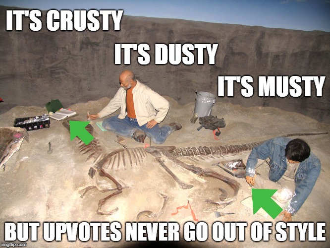 BREAKING NEWS: Ancient upvote uncovered in Raydog's back yard. | IT'S DUSTY BUT UPVOTES NEVER GO OUT OF STYLE IT'S CRUSTY IT'S MUSTY | image tagged in fossilized philosoraptor,raydog,nixieknox,cravenmoordik,ancient upvotes,upvotiraptor | made w/ Imgflip meme maker
