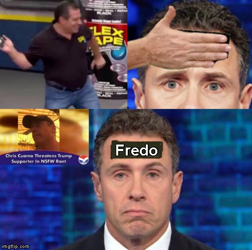 Fredo Friday Presents: Flex Tape "And Fredo Was His Name" | Fredo | image tagged in memes,flex tape,fredo friday,chris cuomo | made w/ Imgflip meme maker