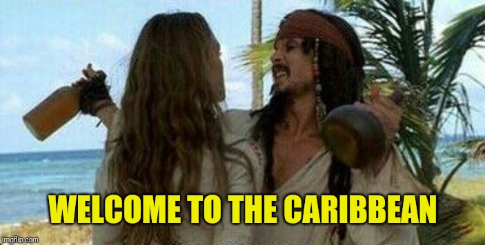 WELCOME TO THE CARIBBEAN | made w/ Imgflip meme maker