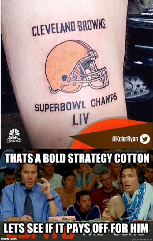 Dontcha Hate When People Do This? | image tagged in tattoo,cleveland browns | made w/ Imgflip meme maker