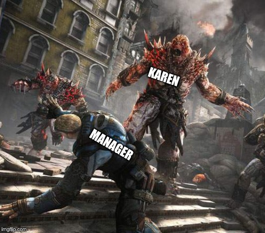 KAREN; MANAGER | image tagged in karen | made w/ Imgflip meme maker