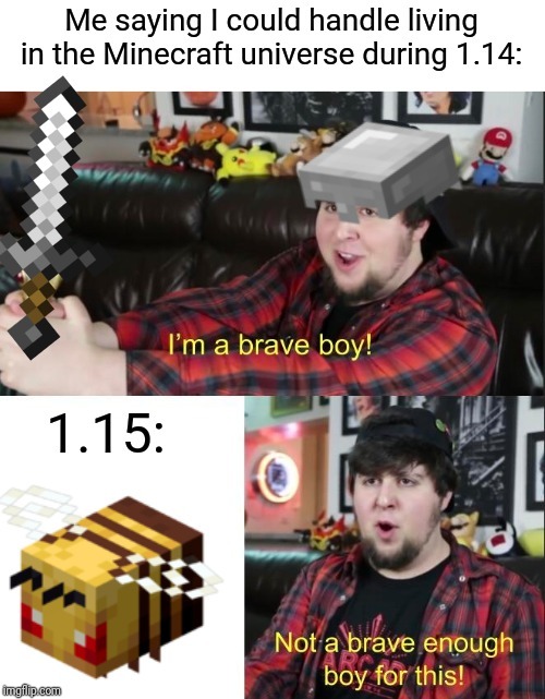 Me, fight those things? Buzz off... | image tagged in minecraft,jontron,bees | made w/ Imgflip meme maker