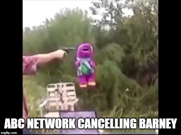Most people like the tubbies better | ABC NETWORK CANCELLING BARNEY | image tagged in barney the dinosaur,random,memes | made w/ Imgflip meme maker