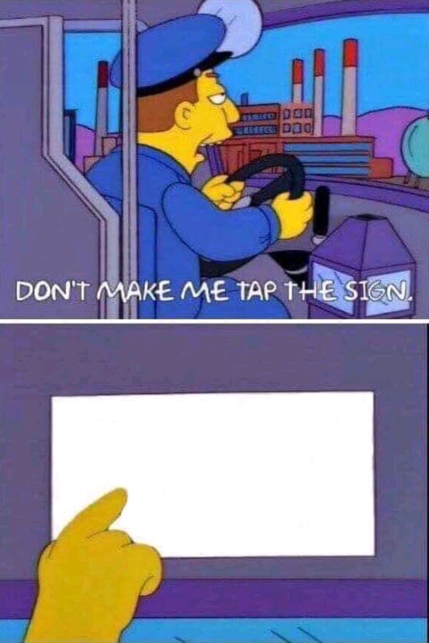 Don’t Make Me Tap the Sign Blank Meme Template