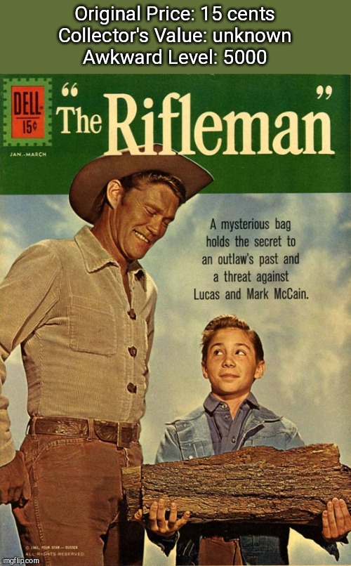"The Rifleman" awkward cover | Original Price: 15 cents
Collector's Value: unknown
Awkward Level: 5000 | image tagged in the rifleman awkward cover,chuck connors,comic book,westerns,thats just wrong,hilarious | made w/ Imgflip meme maker