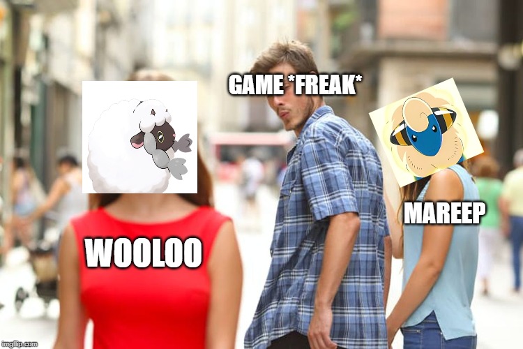 When u like wooloo | GAME *FREAK*; MAREEP; WOOLOO | image tagged in memes,distracted boyfriend | made w/ Imgflip meme maker