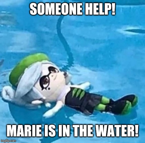 OH MY GOD, SHES GONNA DROWN | SOMEONE HELP! MARIE IS IN THE WATER! | image tagged in marie swimming,splatoon,memes | made w/ Imgflip meme maker