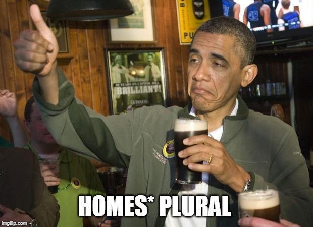 Not Bad | HOMES* PLURAL | image tagged in not bad | made w/ Imgflip meme maker