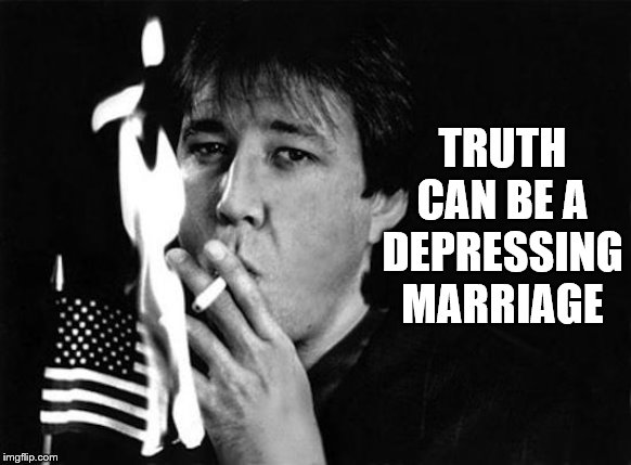 TRUTH CAN BE A DEPRESSING MARRIAGE | made w/ Imgflip meme maker