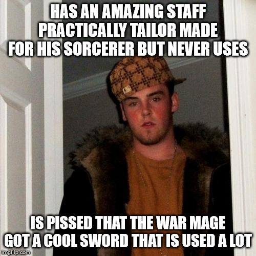 Scumbag Steve Meme | HAS AN AMAZING STAFF PRACTICALLY TAILOR MADE FOR HIS SORCERER BUT NEVER USES; IS PISSED THAT THE WAR MAGE GOT A COOL SWORD THAT IS USED A LOT | image tagged in memes,scumbag steve,dndmemes | made w/ Imgflip meme maker