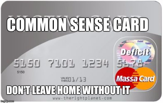 Victim card | COMMON SENSE CARD; DON'T LEAVE HOME WITHOUT IT | image tagged in victim card | made w/ Imgflip meme maker