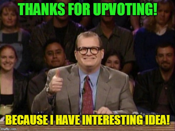 And the points don't matter | THANKS FOR UPVOTING! BECAUSE I HAVE INTERESTING IDEA! | image tagged in and the points don't matter | made w/ Imgflip meme maker