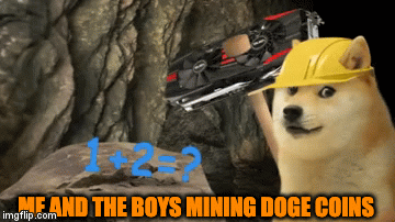 Me and the boys mining doge coins | ME AND THE BOYS MINING DOGE COINS | image tagged in gifs,me and the boys week,doge | made w/ Imgflip video-to-gif maker