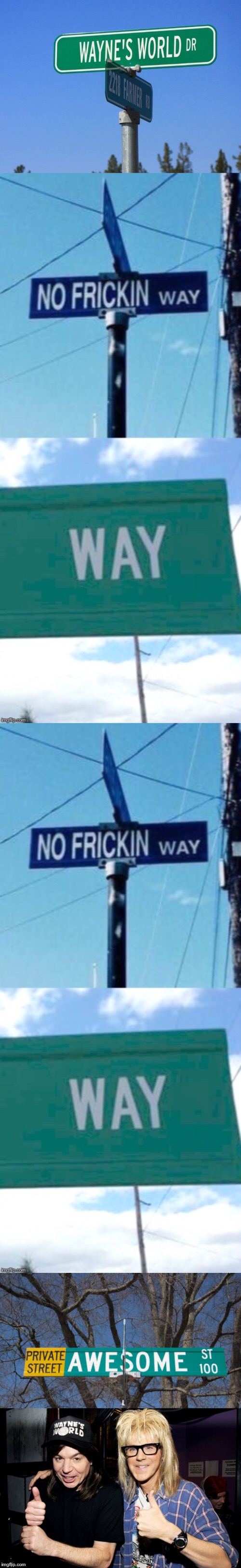 Party on, imgflip! | image tagged in waynes world,funny street signs,memes | made w/ Imgflip meme maker