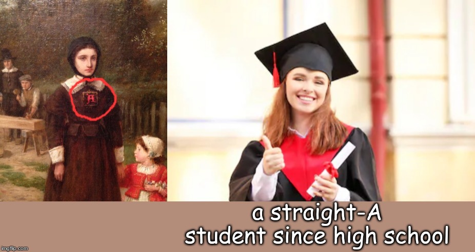 a straight-A student since high school | image tagged in memes,school | made w/ Imgflip meme maker