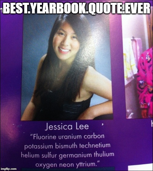 Give Her An Award for Brilliance | BEST.YEARBOOK.QUOTE.EVER | image tagged in yearbook | made w/ Imgflip meme maker