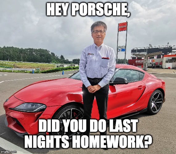 HEY PORSCHE, DID YOU DO LAST NIGHTS HOMEWORK? | made w/ Imgflip meme maker