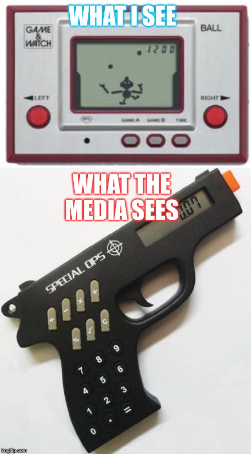 Insert Title related to the meme |  WHAT I SEE; WHAT THE MEDIA SEES | image tagged in game and watch,calculator | made w/ Imgflip meme maker