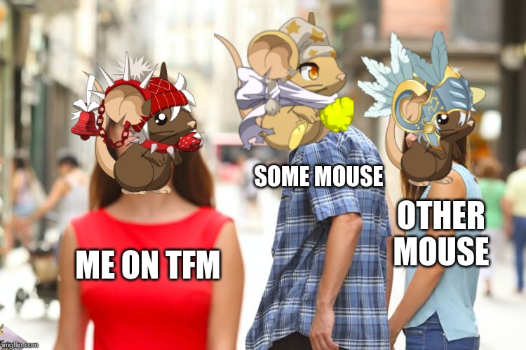 Distracted Boyfriend Meme | SOME MOUSE; OTHER MOUSE; ME ON TFM | image tagged in memes,distracted boyfriend | made w/ Imgflip meme maker