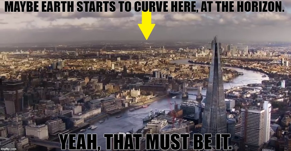 Where is that darn curve? | MAYBE EARTH STARTS TO CURVE HERE, AT THE HORIZON. YEAH, THAT MUST BE IT. | image tagged in nasa,nasa hoax,nasa lies | made w/ Imgflip meme maker
