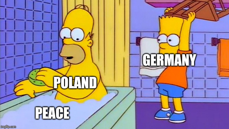 bart hitting homer with a chair | GERMANY; POLAND; PEACE | image tagged in bart hitting homer with a chair | made w/ Imgflip meme maker
