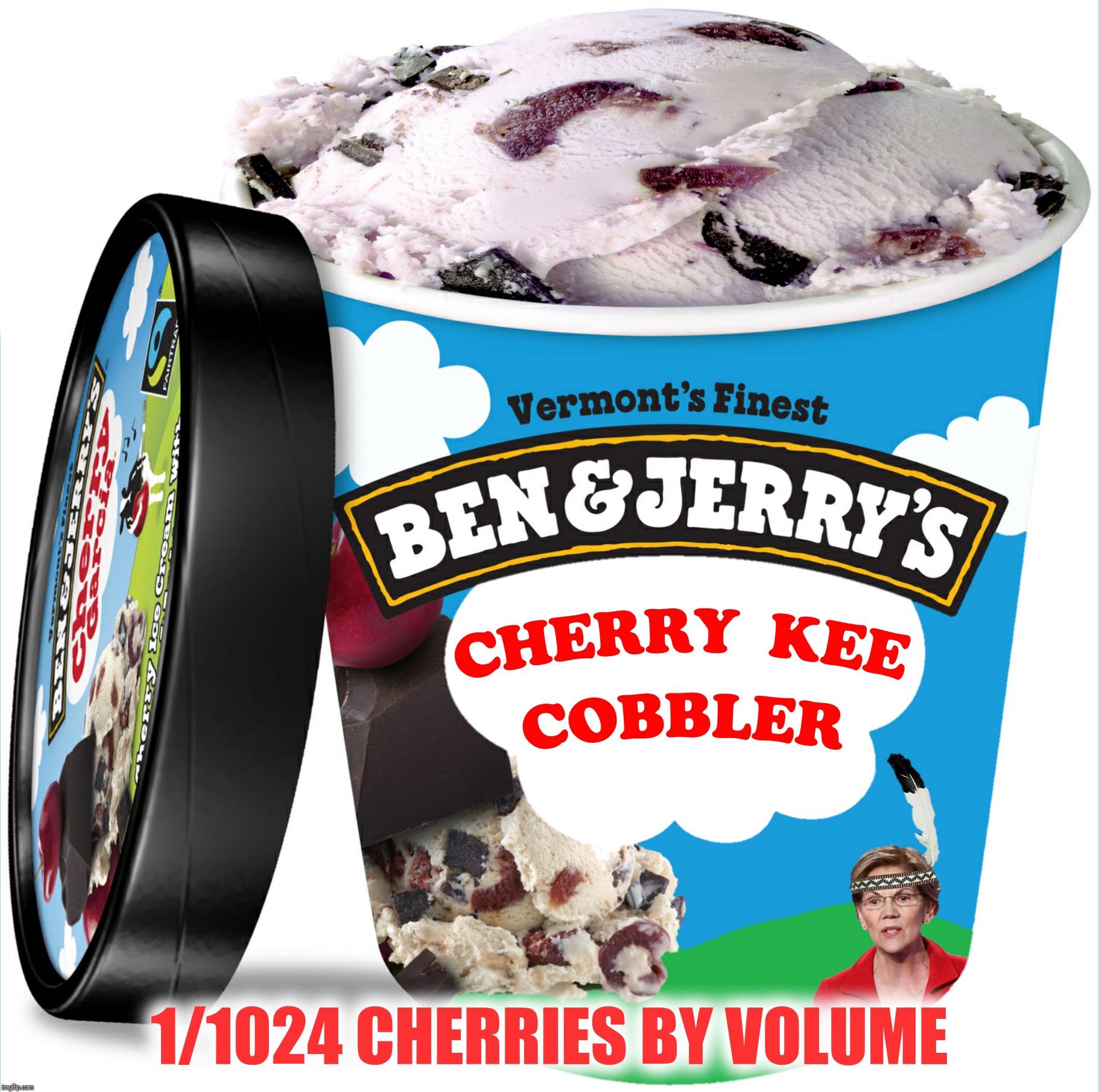 Bad Photoshop Sunday presents:  Flavor is in the DNA | 1/1024 CHERRIES BY VOLUME | image tagged in bad photoshop sunday,cherokee,liz warren,ben and jerry's | made w/ Imgflip meme maker