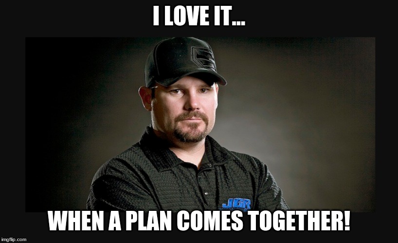 I LOVE IT... WHEN A PLAN COMES TOGETHER! | made w/ Imgflip meme maker