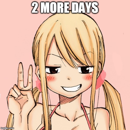 lucy peace | 2 MORE DAYS | image tagged in lucy peace | made w/ Imgflip meme maker