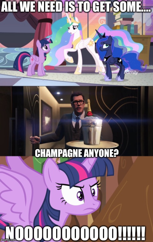 MLP Season 9 episode 17 in nutshell with Gta Online Tom Connors | ALL WE NEED IS TO GET SOME.... CHAMPAGNE ANYONE? NOOOOOOOOOOO!!!!!! | image tagged in mlp fim,gta online,twilight sparkle,princess celestia,princess luna | made w/ Imgflip meme maker