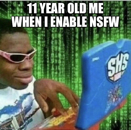 Ryan Beckford | 11 YEAR OLD ME WHEN I ENABLE NSFW | image tagged in ryan beckford | made w/ Imgflip meme maker