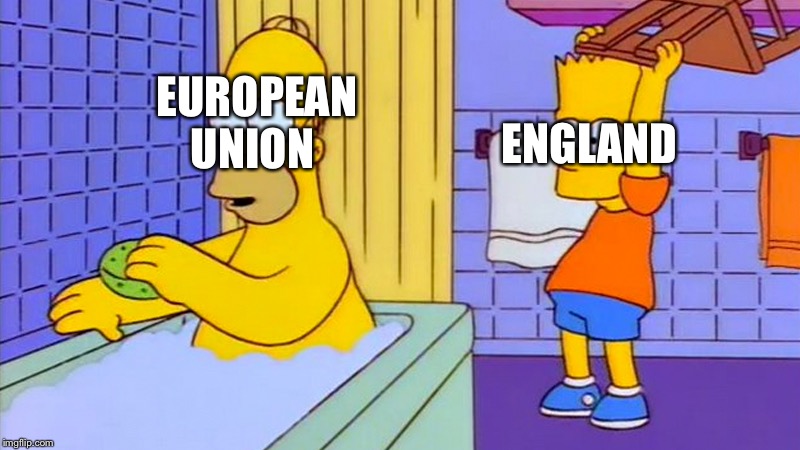 bart hitting homer with a chair | EUROPEAN UNION IS; ENGLAND | image tagged in bart hitting homer with a chair | made w/ Imgflip meme maker