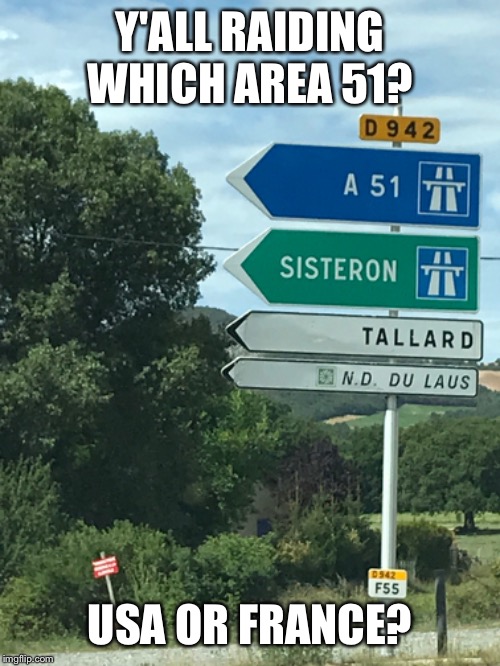 Which area 51 | Y'ALL RAIDING WHICH AREA 51? USA OR FRANCE? | image tagged in area 51,funny | made w/ Imgflip meme maker