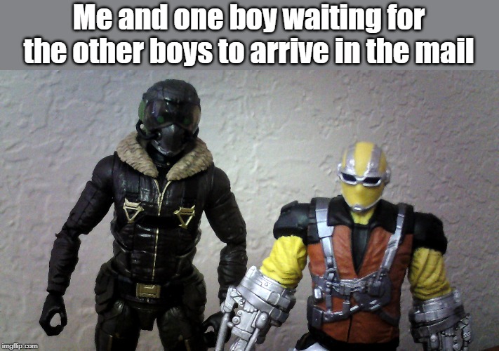 Waiting for the boys | Me and one boy waiting for the other boys to arrive in the mail | image tagged in me and the boys,spiderman,memes,funny,action figure | made w/ Imgflip meme maker