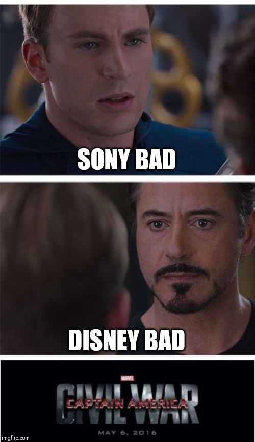 Marvel Civil War 1 | SONY BAD; DISNEY BAD | image tagged in memes,marvel civil war 1 | made w/ Imgflip meme maker
